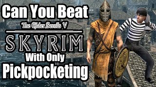 Can You Beat Skyrim With Only Pickpocketing [upl. by Adilen]