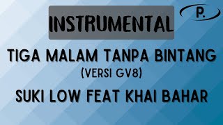 Fiq  Tiga Malam Tanpa Bintang Versi Suki Low feat Khai Bahar GV8 Instrumental [upl. by Ainorev]