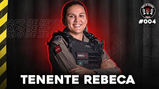 TENENTE REBECA  PAPO DE RECRUTA 4 [upl. by Affra]