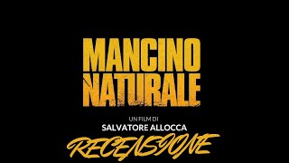 RECENSIONE  MANCINO NATURALE [upl. by Llig191]