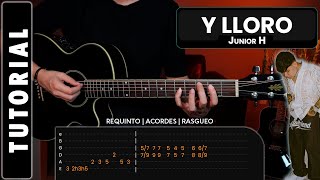 Y LLORO  Junior H Tutorial de Guitarra ACORDES  REQUINTO [upl. by Huntley199]