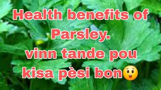 Health benefits of ParsleyGen anpil gro secrè nan pesi tande tout video a map di nou yodoule reg [upl. by Hamforrd]