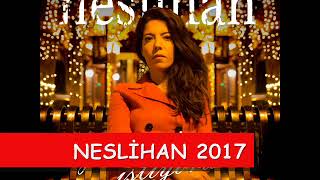 NESLİHAN GeLmeni istiyorum 2017 [upl. by Aik]