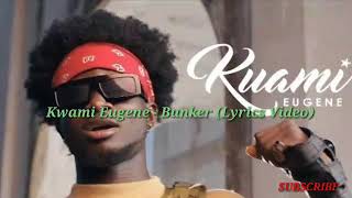 Kuami Eugene  Bunker Lyrics Video [upl. by Mady]