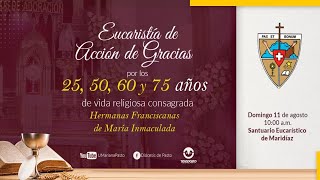 Eucaristía de Acción de Gracias por los 25 50 60 y 75 años de vida religiosa consagrada [upl. by Zelle800]