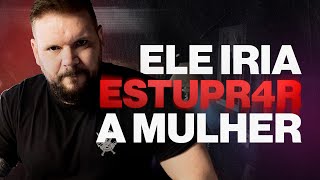 Ele deu um SOCO NELA e iria ESTUPR4R a mulher [upl. by Maurey]