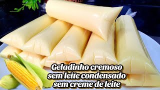 SEM leite condensado SEM creme de leite super CREMOSO faça e venda geladinho de milho verde [upl. by Naret]