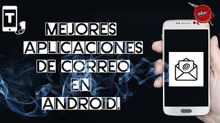 LOS MEJORES GESTORES DE CORREO PARA ANDROID EN 2023 [upl. by Garvey]