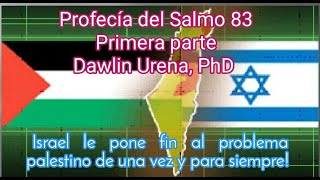 Profecía del Salmo 83 Primera parte [upl. by Vey]