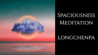 Longchenpa  Spaciousness Meditation  Dzogchen [upl. by Krispin]