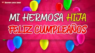 🎁 MI HERMOSA HIJA 💝 ¡FELIZ CUMPLEAÑOS 🎀 [upl. by Sidras93]