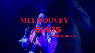 MEL BOUVEY as ELVIS [upl. by Napier]