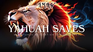 YAHUAH 𐤉𐤄𐤅𐤄 SAVES Scriptures Meditation Instrumental Soaking Music for Shalumamp ReflectionYasharal [upl. by Feetal]