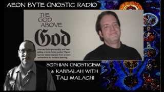 Sophian Gnosticism amp Kabbalah Aeon Byte Gnostic Radio [upl. by Hplar101]