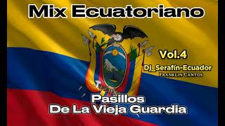 Pasillos De La Vieja Guardia Ecuatoriana mix 2023 Vol 4 [upl. by Ardiekal857]