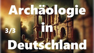 Faszinierende Archäologie in Deutschland 33 [upl. by Ardnohsal]