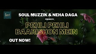 Pehli Pehli Baarishon Mein  Neha Daga Sadil Ahmed Official Video [upl. by Genaro]