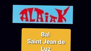 ALAIAK  Bal Saint Jean de Luz ♫♫ 🇨🇵 [upl. by Lillis]