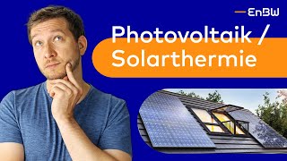 Photovoltaik oder Solarthermie – der Vergleich  EnBW EWissen [upl. by Anilrahc]