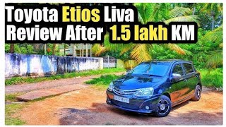 Toyota Etios Liva Detailed Malayalam Review After 15 lakh KM  മലയാളത്തിൽ [upl. by Ennasor]