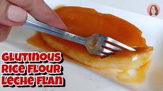 How to make Glutinous Rice Flour LECHE FLAN Creamy Leche FlanLeche Flan gamit Glutinous Rice [upl. by Mays]