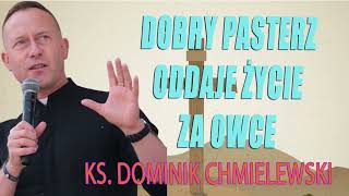 Dobry Pasterz oddaje życie za owce  ks Dominik Chmielewski SDB Sanktuarium św JPII w Krośnie [upl. by Anema]