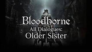 Bloodborne All Dialogues Older Sister Multilanguage [upl. by Shandy]