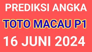 PREDIKSI ANGKA MAIN TOTO MACAU P1 HARI INI 16 JUNI 2024 [upl. by Akcirederf]