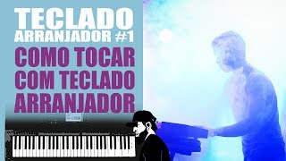 Como Tocar Com Um Teclado Arranjador  Aula de Teclado Arranjador 1 [upl. by Leuqar]