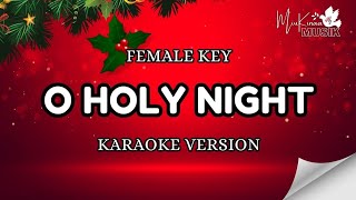 O HOLY NIGHT  KARAOKE VERSION  FEMALE KEY  NADA WANITA E [upl. by Nylkaj]