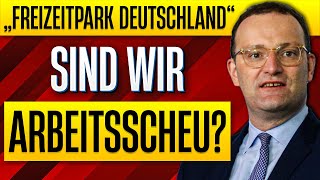 KNALLHART Spahn fordert längere Arbeitszeiten amp spricht von quotFreizeitpark Deutschlandquot [upl. by Anastas880]