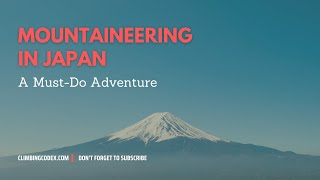 Mountaineering in Japan A MustDo Adventure [upl. by Ennayelsel]