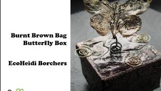 How to Make a Burnt Brown Bag Butterfly Box by EcoHeidi Borchers [upl. by Rajiv761]