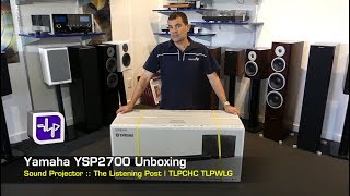 Yamaha YSP2700 Surround Sound Bar Unboxing  The Listening Post  TLPCHC TLPWLG [upl. by Porter]