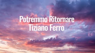 Tiziano Ferro  Potremmo Ritornare TestoLyrics ElodieAnnalisaZero Assoluto [upl. by Bluefield358]