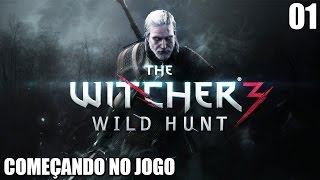 The Witcher 3 01  ENTREI PRO MUNDO DOS BRUXOS [upl. by Lorsung]