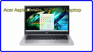 REVIEW 2024 Acer Aspire 3 A31436P35UU Laptop ESSENTIAL details [upl. by Nnitsuj626]