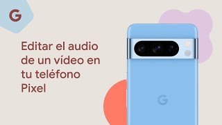 Editar el audio de un vídeo en tu teléfono Pixel [upl. by Notle200]