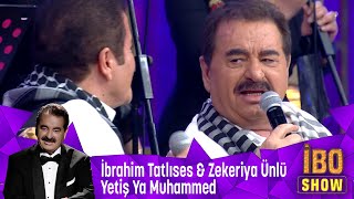 İbrahim Tatlıses amp Zekeriya Ünlü  Yetiş Ya Muhammed [upl. by Ontina]