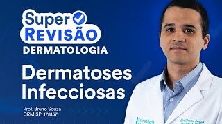 Dermatoses Infecciosas  Super Revisão de Dermatologia e Hematologia [upl. by Stormi617]