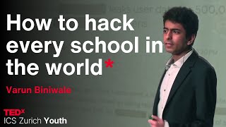 How to hack every school in the world  Varun Biniwale  TEDxICS Zurich Youth [upl. by Lyrrad]