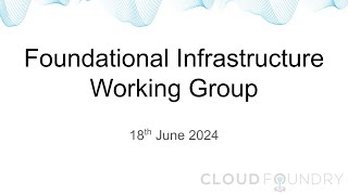 Foundational Infrastructure Working Group  Jun 20 2024 [upl. by Airdnoed930]