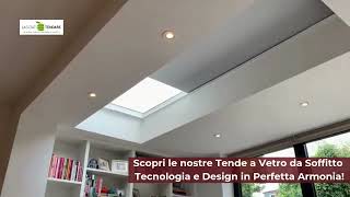 TENDE A VETRO DA SOFFITTO TECNOLOGIA E DESIGN IN PERFETTA ARMONIA by lasciatitendareit [upl. by Llenahc]