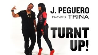 J Peguero feat Trina  Turnt Up Dirty [upl. by Aleel940]