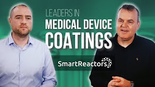 Smart Reactors Redefining Medical Device Coating Solutions [upl. by Ahtela]