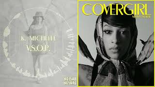 K Michelle  VSOP Neisha Neshae cover [upl. by Dianuj700]