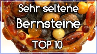 TOP 10 BERNSTEINE die man gesehen haben sollte  ÄUßERST SELTEN amp WERTVOLL☀️ [upl. by Iaria]