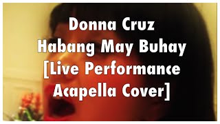 Donna Cruz  Habang May Buhay cover acapella [upl. by Behnken]