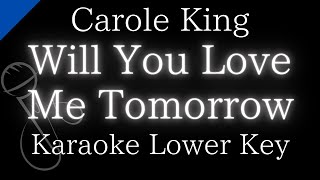 【Karaoke Instrumental】Will You Love Me Tomorrow  Carole King【Lower Key】 [upl. by Tronna]