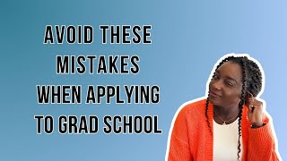 Tips for Applying to Graduate School  7 Mistakes to Avoid [upl. by Letsyrc366]